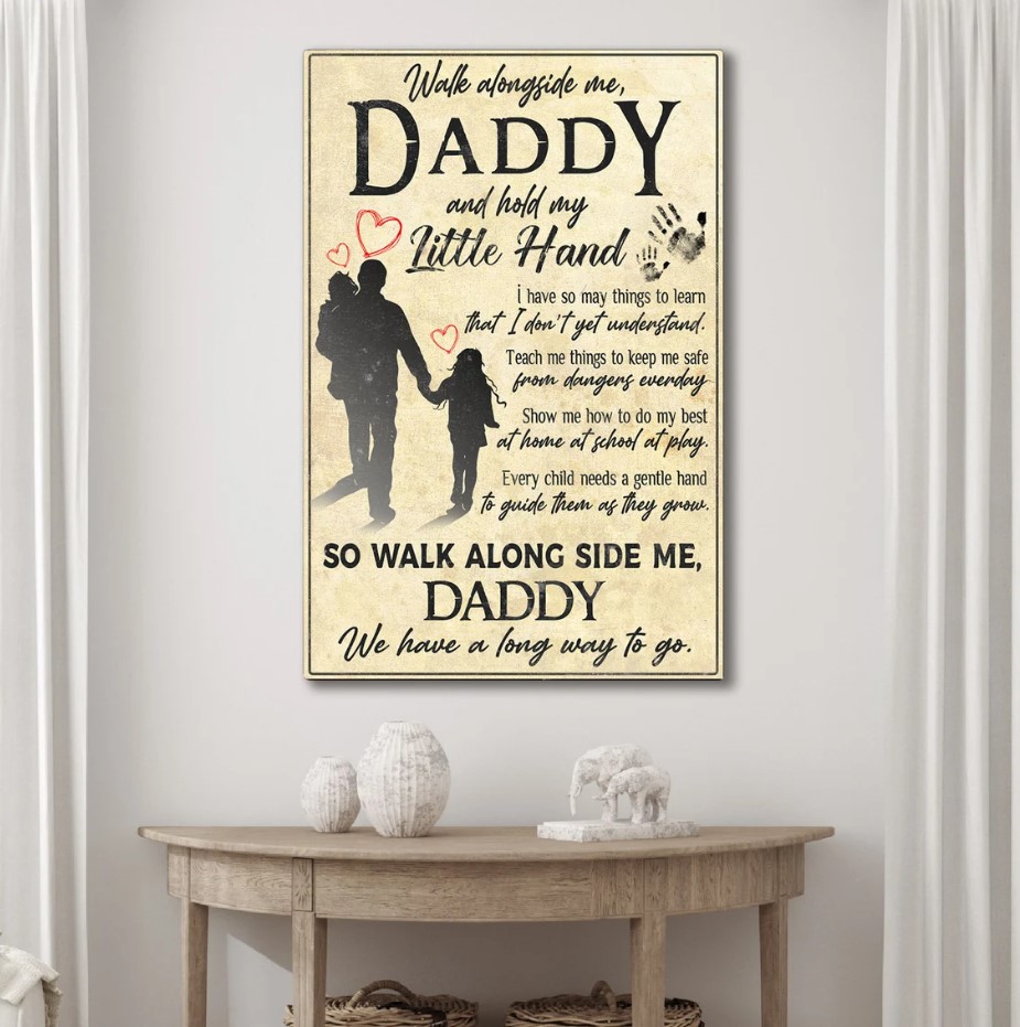Walk Alongside Me Daddy And Hold My Little Hand Wall Art Farmhouse Gift For Dads Fathers Day Gift From Kids Sign